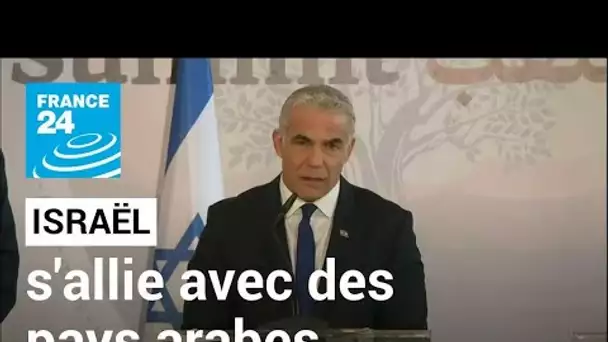 L'alliance entre Israël et des pays arabes, un message fort à l'Iran (Lapid) • FRANCE 24