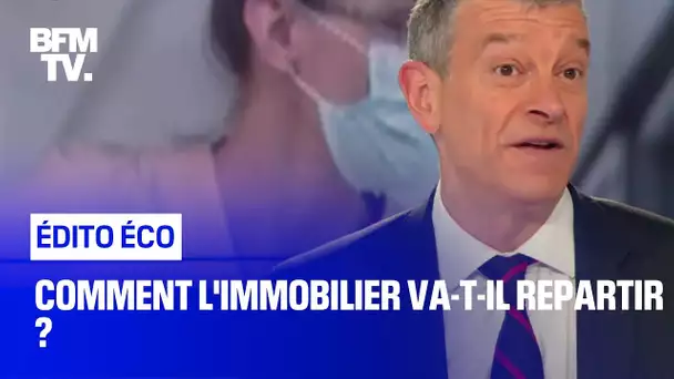 Comment l'immobilier va-t-il repartir ?