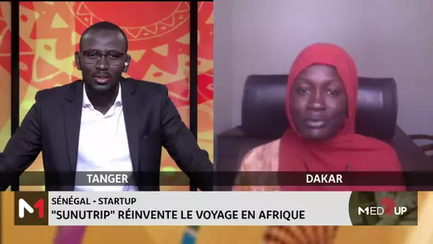 #MediUP / "Sunutrip" réinvente le voyage en Afrique