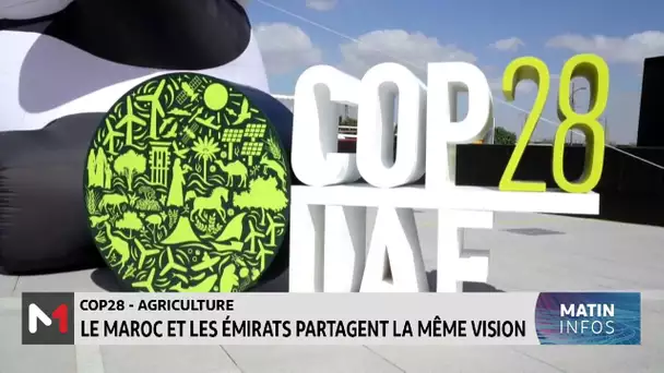 Cop28-Agriculture : le Maroc et les émirats partagent la même vision