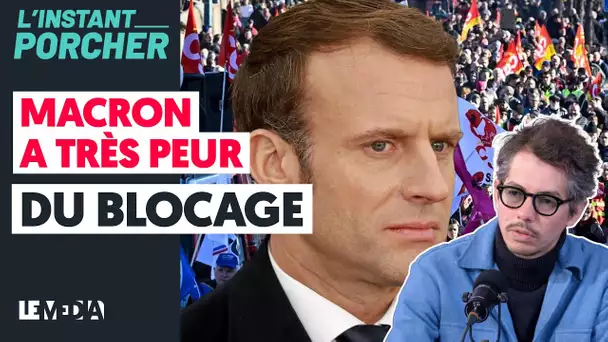 FACE À LA COLÈRE GÉNÉRALE/THOMAS PORCHER : "MACRON A TRÈS PEUR DU BLOCAGE"