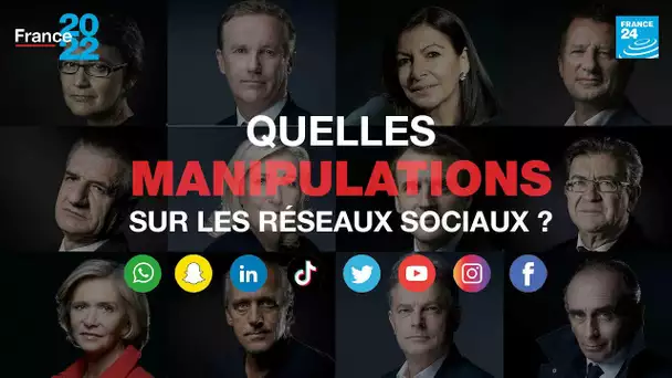 Présidentielle 2022 : quelles manipulations sur les réseaux sociaux ? • FRANCE 24