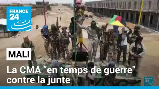 Mali : la CMA se déclare "en temps de guerre" contre la junte malienne • FRANCE 24