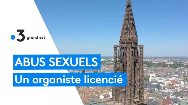 Abus sexuels : l'organiste de la cathédrale de Strasbourg licencié