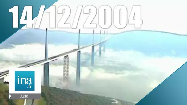 20h France du 14 Décembre 2004 - Inauguration du viaduc de Millau | Archive INA