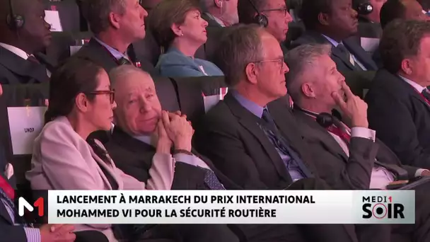 Lancement à Marrakech du Prix International Mohammed VI pour la Sécurité Routière