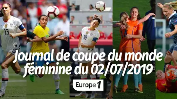 Journal de Coupe du monde féminine : 02/07/2019