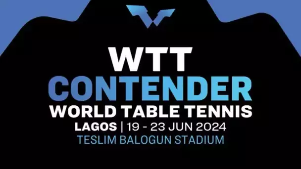 WTT CONTENDER LAGOS  - 19/06 - TABLE 4 - SESSION 1