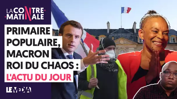 PRIMAIRE POPULAIRE, MACRON ROI DU CHAOS : L'ACTU DU JOUR | Contre-Matinale #82