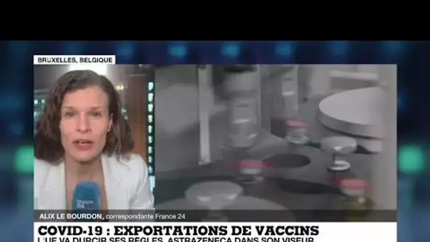 L'Union européenne va durcir son contrôle des exportations de vaccins