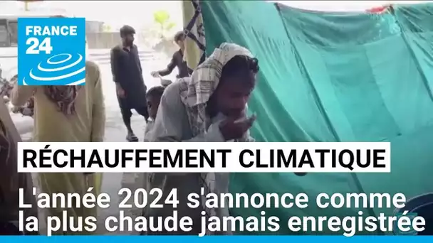 L'année 2024 s'annonce comme la plus chaude jamais enregistrée • FRANCE 24