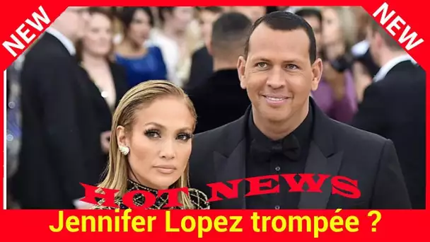 Jennifer Lopez trompée ? La star se refuse à croire aux rumeurs d&#039;infidélité de son fiancé