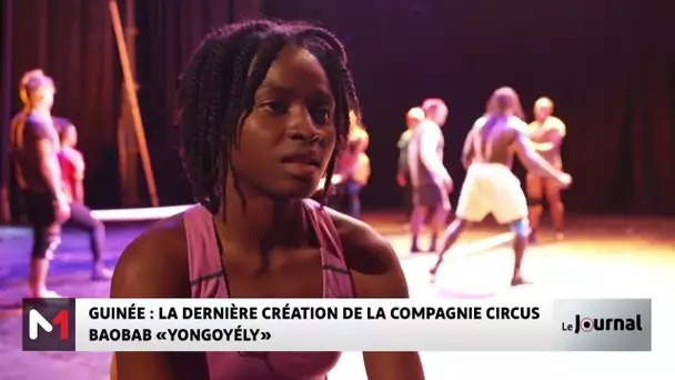 Guinée : La dernière création de la compagnie Circus Baobab "Yongoyély"