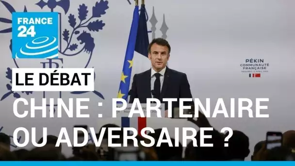 Chine : partenaire ou adversaire ? • FRANCE 24