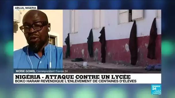 Lycéens enlevés au Nigéria : Boko Haram revendique l'enlèvement de centaines d'élèves