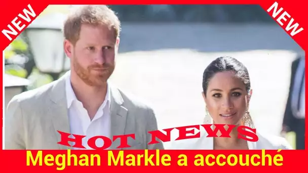 Meghan Markle a accouché : fille ou garçon, découvrez le sexe du bébé !