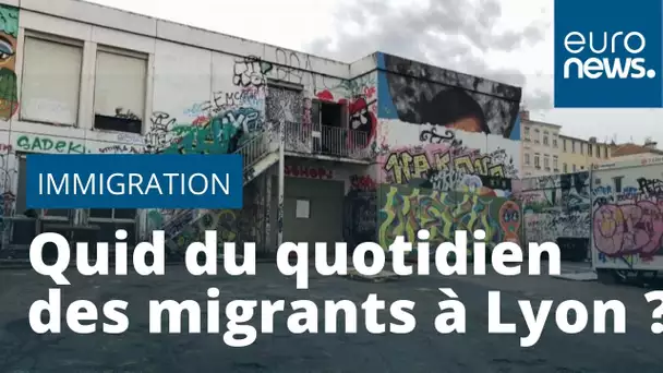 A Lyon, le difficile quotidien des migrants