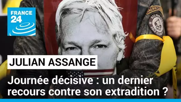 Journée décisive pour Julian Assange : un dernier recours contre son extradition ? • FRANCE 24