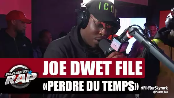 Joé Dwèt Filé "Perdre du temps" #PlanèteRap