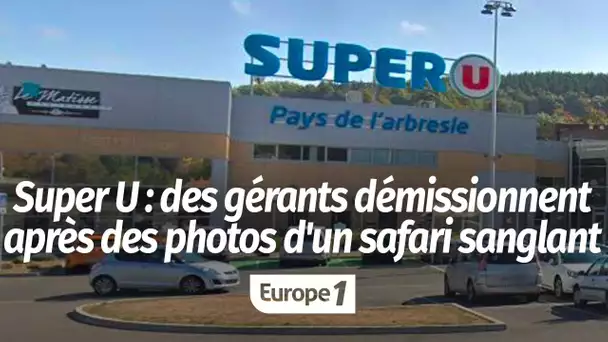 DES GÉRANTS D'UN SUPER U DÉMISSIONNENT APRÈS DES PHOTOS D'UN SAFARI SANGLANT