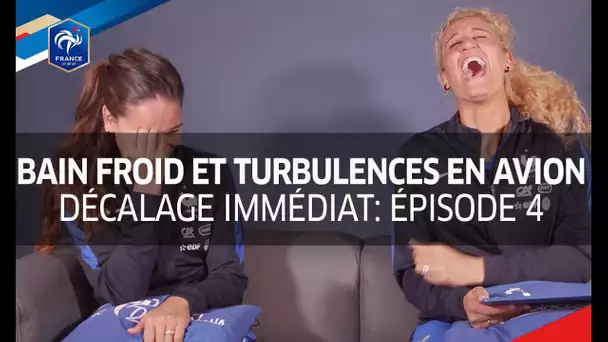 'Décalage immédiat' épisode 4: bain froid et turbulences en avion...