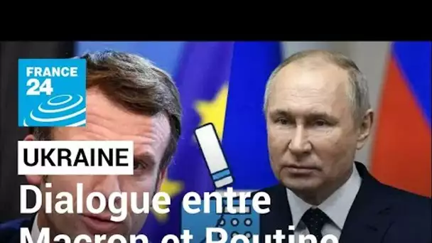 Ukraine : dialogue entre Emmanuel Macron et Vladimir Poutine pour désamorcer la crise • FRANCE 24