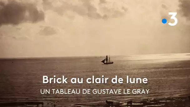 L'envers du tableau - Épisode 12 : Brick au clair de lune, de Gustave le Gray