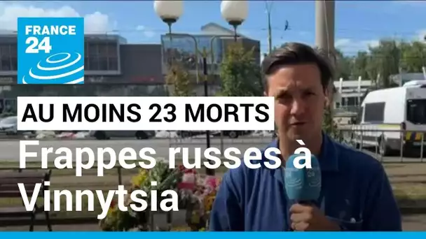 Ukraine : frappes russes à Vinnytsia, au moins 23 morts • FRANCE 24