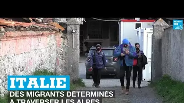 Italie : des migrants déterminés à traverser les Alpes