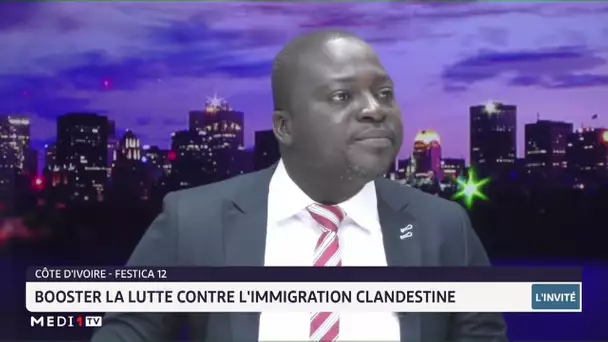 #InvitéAfrique / FESTICA 12 : Booster la lutte contre l'immigration clandestine