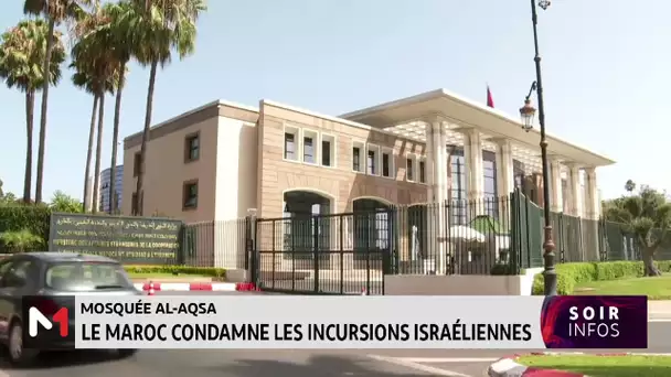 Le Maroc condamne vigoureusement les incursions israéliennes dans la Mosquée Al-Aqsa