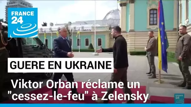 À Kiev, Viktor Orban réclame à Volodymyr Zelensky un "cessez-le-feu" avec la Russie • FRANCE 24