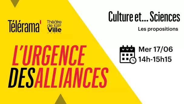 CULTURE ET SCIENCES - L'atelier des propositions