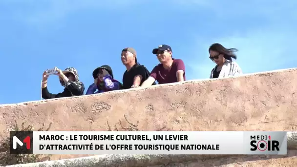 Maroc : Le tourisme culturel, un levier d´attractivité de l´offre touristique nationale