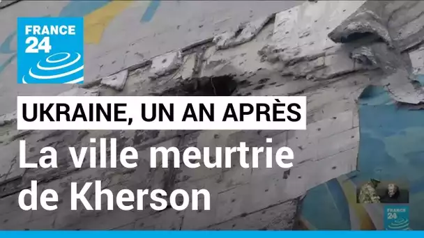 La ville meurtrie de Kherson a été désertée par ses habitants • FRANCE 24