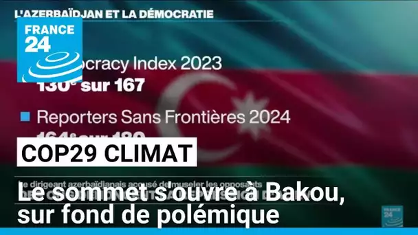 COP29 : le sommet s'ouvre à Bakou, sur fond de polémique • FRANCE 24