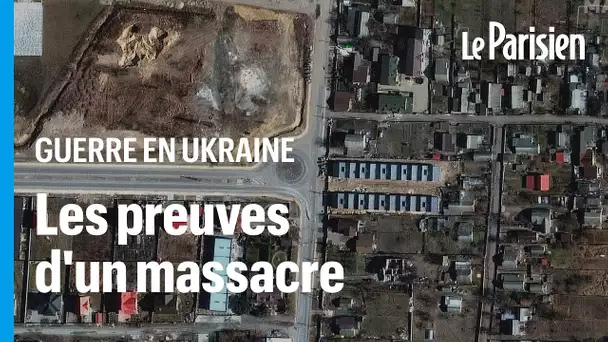 Ukraine : Boutcha, une mise en scène ? Ces images satellites qui contredisent la version russe