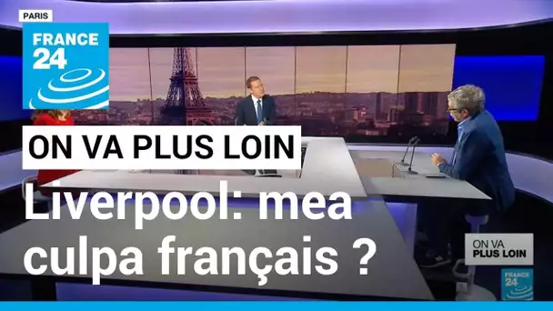 Liverpool: mea culpa français ? • FRANCE 24