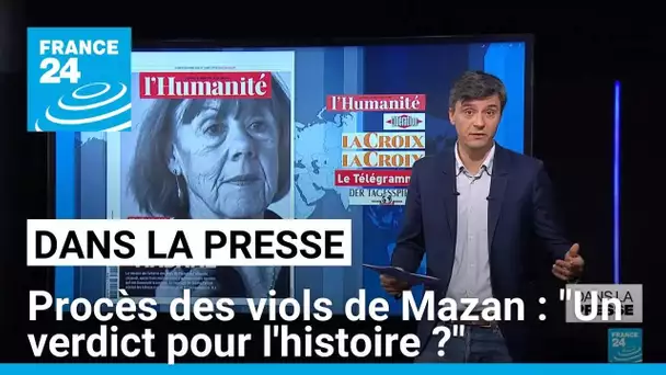 Procès des viols de Mazan : 'Un verdict pour l'histoire ?' • FRANCE 24