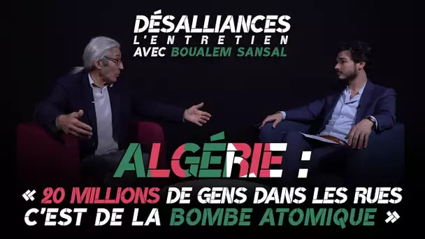 Boualem Sansal : « 20 millions de gens dans les rues, c’est de la bombe atomique ! »