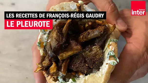 Le pleurote - Les recettes de François-Régis Gaudry