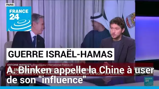 Guerre Israël-Hamas : A. Blinken appelle la Chine à user de son "influence" • FRANCE 24