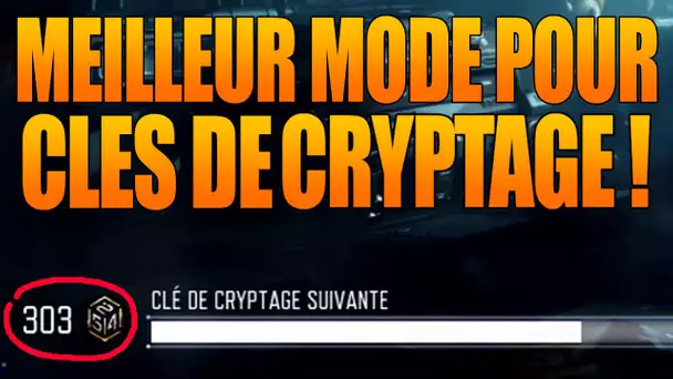 MEILLEURS MODES de JEU pour Gagner des Clés de Cryptage sur Black Ops 3 !