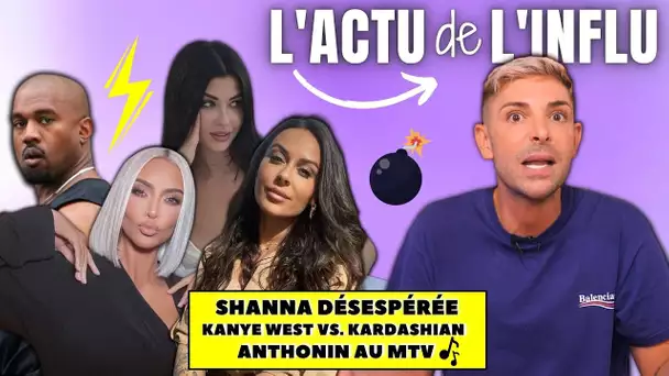 L’ACTU de L’INFLU - SHANNA DÉSESPÉRÉE, KANYE VS. KARDASHIAN, projet ENJOYPHOENIX, ANTHONIN AU MTV