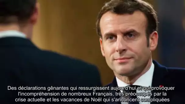 ✅  Emmanuel Macron : ces déclarations gênantes qui ressurgissent pour le président