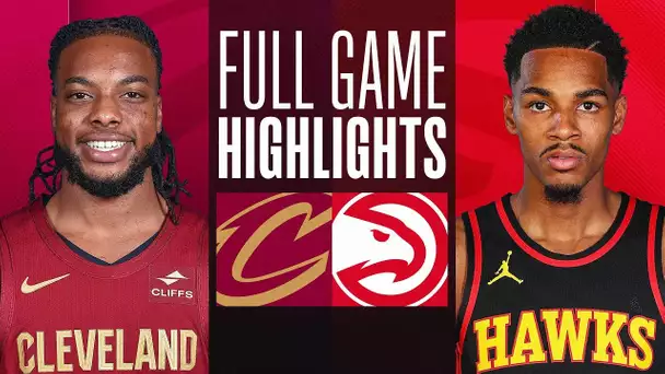 CAVALIERS at HAWKS | FULL GAME HIGHLIGHTS | March 6, 2024