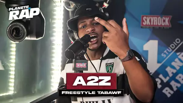 [EXCLU] A2Z - Freestyle Tabawf #PlanèteRap