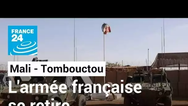 8 ans après son arrivée au Mali, l'armée française se retire de la base de Tombouctou