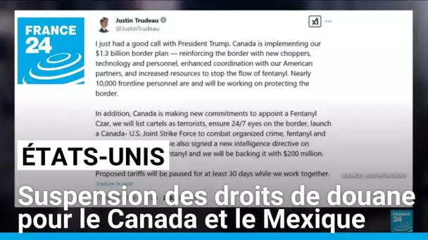 Trump suspend les droits de douane pour le Canada et le Mexique: quelles contreparties ?