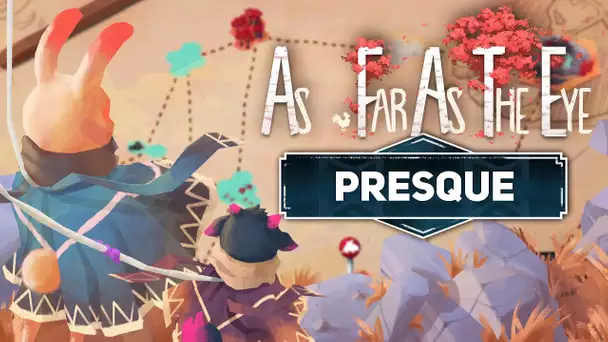 As Far As The Eye #11 : PRESQUE